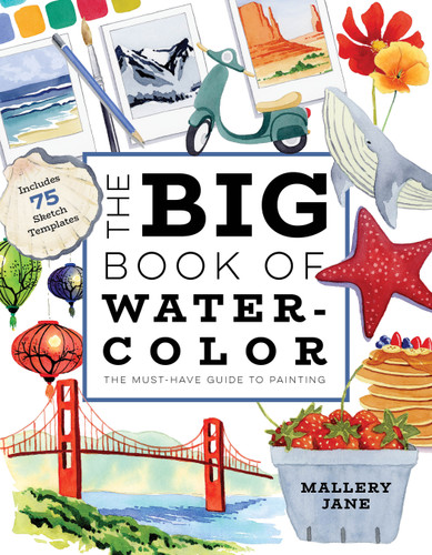 The Big Book of Watercolor: The Must-Have Guide to Painting book cover by Mallery Jane