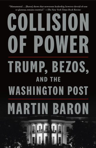 Collision of Power: Trump, Bezos, and THE WASHINGTON POST book cover by Martin Baron