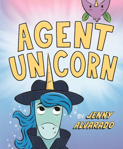 Agent Unicorn book cover by Jenny Alvarado