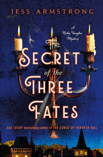 The Secret of the Three Fates: A Ruby Vaughn Mystery (Ruby Vaughn Mysteries #2) book cover by Jess Armstrong