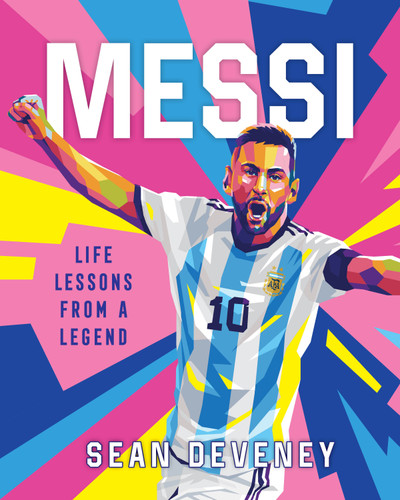Messi: Life Lessons from a Legend book cover by Sean Deveney