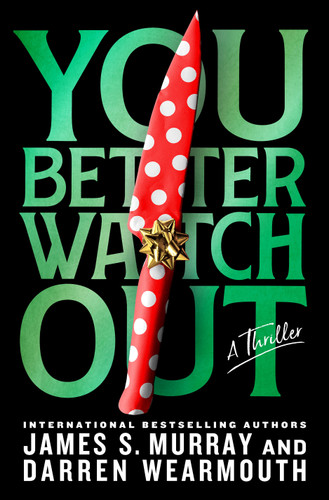 You Better Watch Out: A Thriller book cover by James S. Murray, Darren Wearmouth