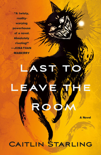 Last to Leave the Room: A Novel book cover by Caitlin Starling