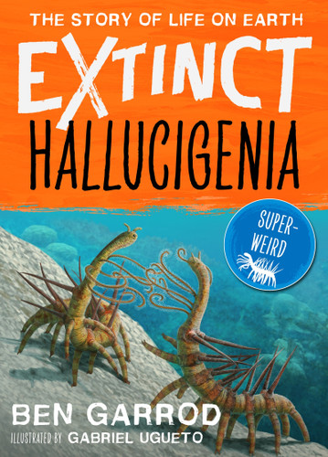 Hallucigenia (Extinct the Story of Life on Earth) book cover by Ben Garrod