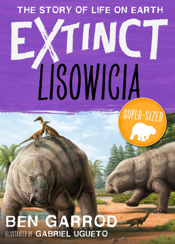 Lisowicia (Extinct the Story of Life on Earth) book cover by Ben Garrod