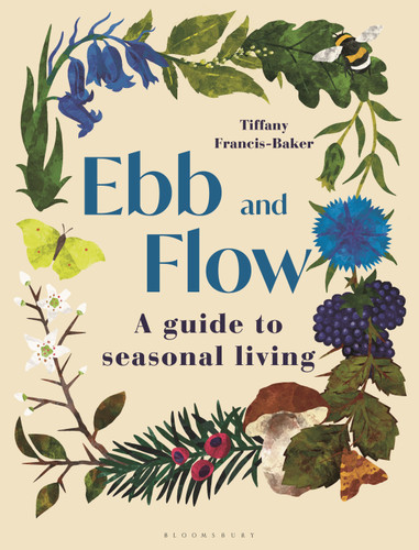Ebb and Flow: A Guide to Seasonal Living book cover by Tiffany Francis-Baker