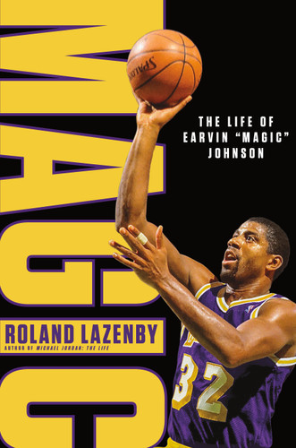 Magic: The Life of Earvin “Magic” Johnson book cover by Roland Lazenby