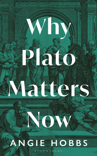 Why Plato Matters Now (Interfaces) book cover by Angie Hobbs