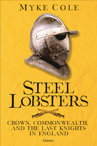 Steel Lobsters: Crown, Commonwealth, and the Last Knights in England book cover by Myke Cole