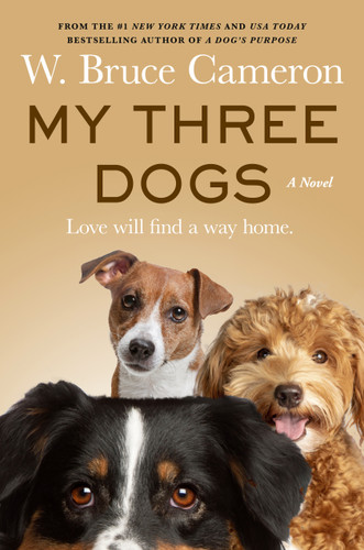 My Three Dogs: A Novel book cover by W. Bruce Cameron