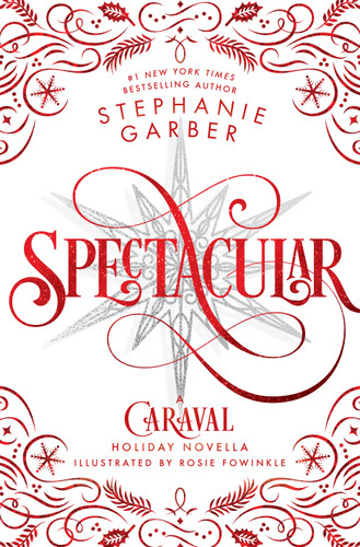 Spectacular: A Caraval Holiday Novella (Caraval #4) book cover by Stephanie Garber