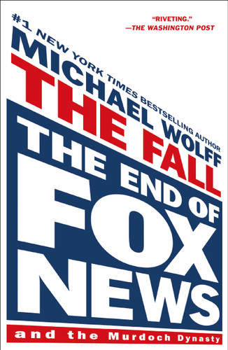 The Fall: The End of Fox News and the Murdoch Dynasty book cover by Michael Wolff