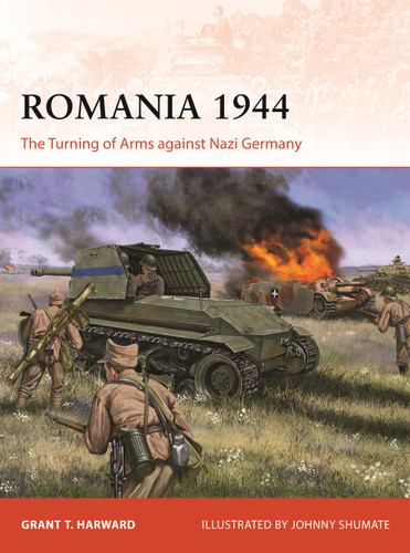 Romania 1944: The Turning of Arms against Nazi Germany (Campaign #404) book cover by Grant Harward