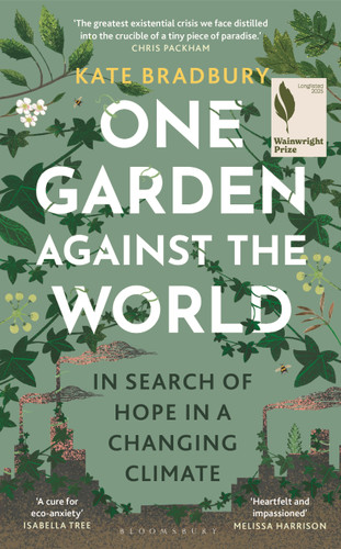 One Garden Against the World: In Search of Hope in a Changing Climate book cover by Kate Bradbury