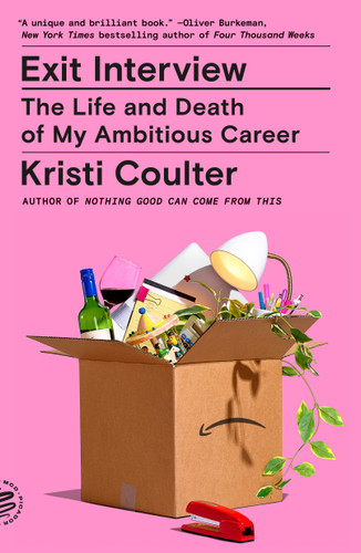 Exit Interview: The Life and Death of My Ambitious Career book cover by Kristi Coulter