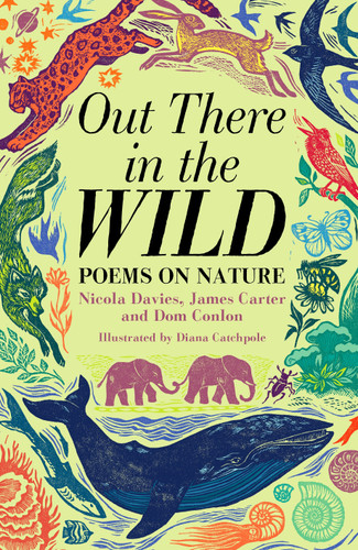 Out There in the Wild: Poems on Nature book cover by James Carter, Dom Conlon, Nicola Davies