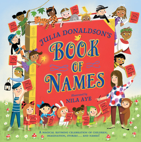 Julia Donaldson's Book of Names: A Magical Rhyming Celebration of Children, Imagination, Stories . . . And Names! book cover by Julia Donaldson
