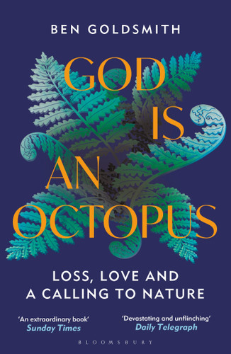 God Is An Octopus: Loss, Love and a Calling to Nature book cover by Ben Goldsmith