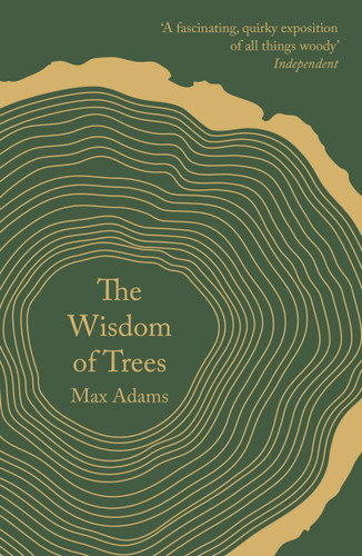 The Wisdom of Trees: A Miscellany book cover by Max Adams