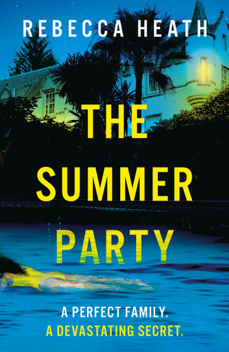 The Summer Party: An absolutely glamorous and unputdownable psychological thriller! book cover by Rebecca Heath
