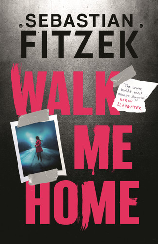 Walk Me Home: now adapted into the hit Amazon Prime movie THE CALENDAR KILLER book cover by Sebastian Fitzek