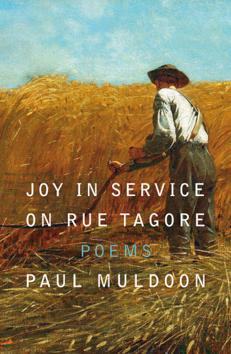 Joy in Service on Rue Tagore: Poems book cover by Paul Muldoon