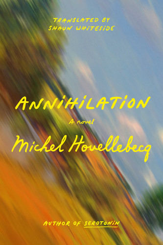 Annihilation: A Novel book cover by Michel Houellebecq