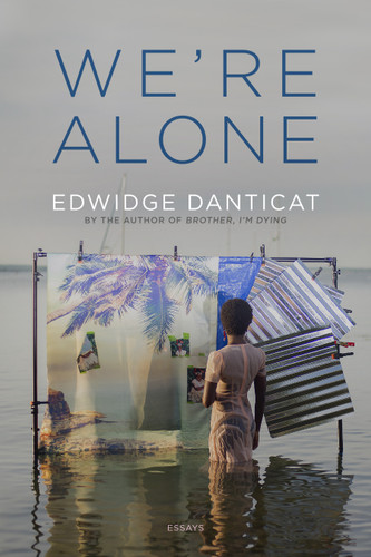 We're Alone: Essays book cover by Edwidge Danticat