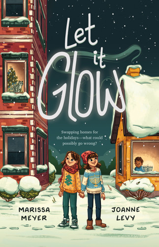 Let It Glow book cover by Marissa Meyer, Joanne Levy