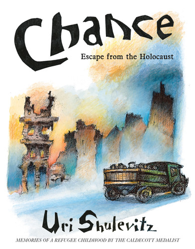 Chance: Escape from the Holocaust: Memories of a Refugee Childhood book cover by Uri Shulevitz