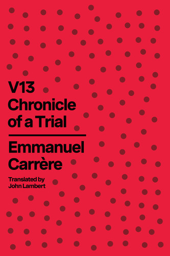 V13: Chronicle of a Trial book cover by Emmanuel Carrère