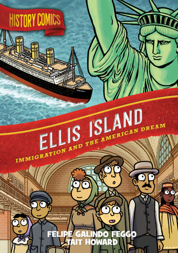 History Comics: Ellis Island: Immigration and the American Dream (History Comics) book cover by Felipe Galindo Feggo