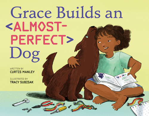 Grace Builds an Almost-Perfect Dog book cover by Curtis Manley