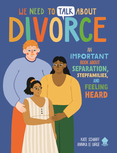 We Need to Talk About Divorce: An IMPORTANT book about Separation, Stepfamilies, and Feeling Heard (We Need to Talk About) book cover by Kate Scharff, Neon Squid