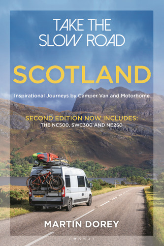 Take the Slow Road: Scotland 2nd Edition: Inspirational Journeys by Camper Van and Motorhome (Take the Slow Road) book cover by Martin Dorey