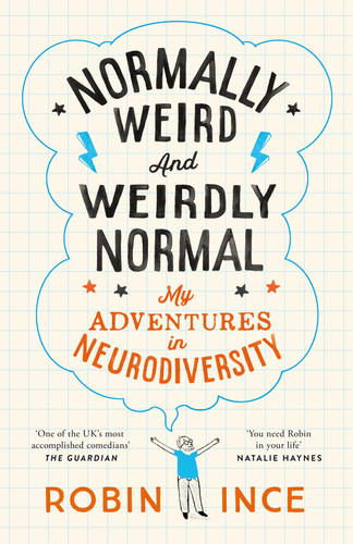 Normally Weird and Weirdly Normal: My Adventures in Neurodiversity book cover by Robin Ince