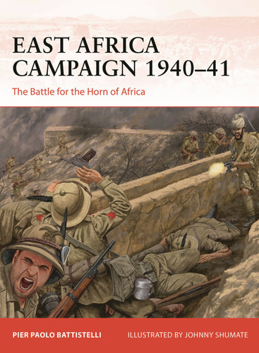 East Africa Campaign 1940–41: The Battle for the Horn of Africa (Campaign #410) book cover by Pier Paolo Battistelli