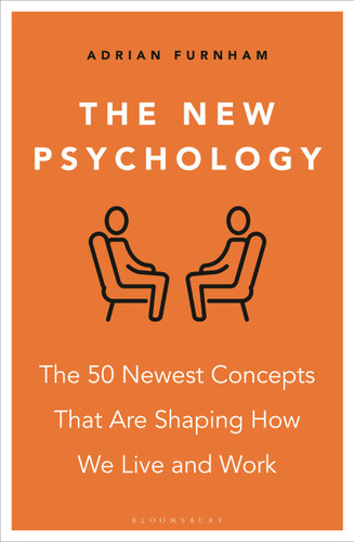 The New Psychology: The 50 newest concepts that are shaping how we live and work book cover by Adrian Furnham