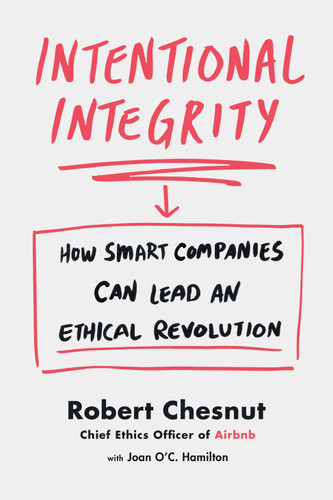 Intentional Integrity: How Smart Companies Can Lead an Ethical Revolution book cover by Robert Chesnut