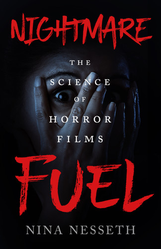 Nightmare Fuel: The Science of Horror Films book cover by Nina Nesseth