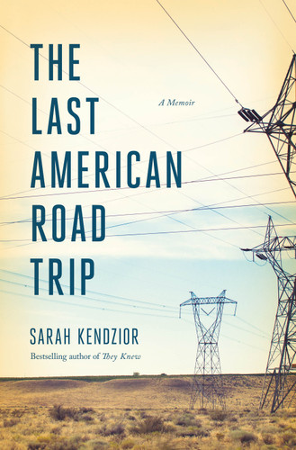 The Last American Road Trip: A Memoir book cover by Sarah Kendzior