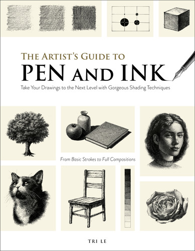 The Artist's Guide to Pen and Ink: Take Your Drawings to the Next Level with Gorgeous Shading Techniques book cover by Tri Le
