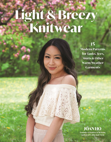 Light & Breezy Knitwear: 15 Modern Patterns for Tanks, Tees, Skirts & Other Warm-Weather Garments book cover by Joan Ho