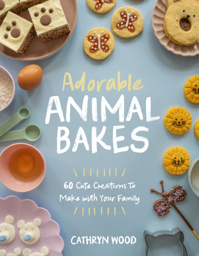 Adorable Animal Bakes: 60 Cute Creations to Make with Your Family book cover by Cathryn Wood