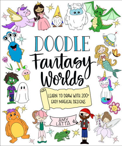 Doodle Fantasy Worlds: Learn to Draw with 200+ Easy Magical Designs book cover by Amy Latta