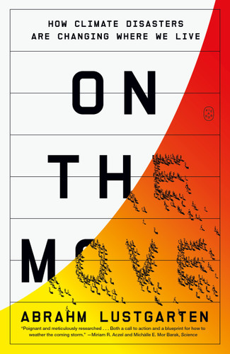 On the Move: How Climate Disasters Are Changing Where We Live book cover by Abrahm Lustgarten