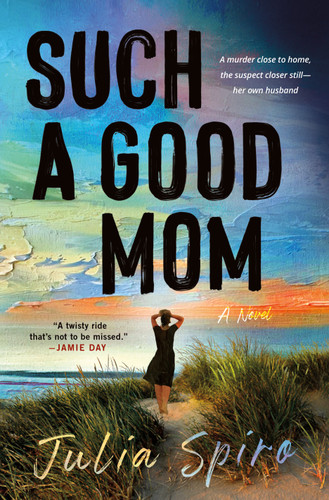 Such a Good Mom: A Novel book cover by Julia Spiro