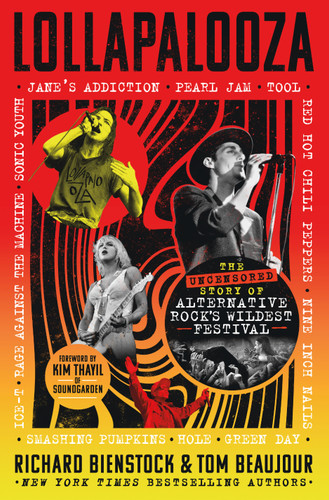 Lollapalooza: The Uncensored Story of Alternative Rock's Wildest Festival book cover by Richard Bienstock, Tom Beaujour