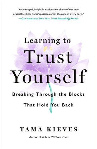 Learning to Trust Yourself: Breaking Through the Blocks That Hold You Back book cover by Tama Kieves