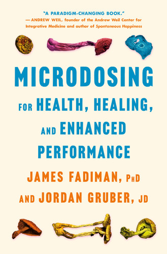 Microdosing for Health, Healing, and Enhanced Performance book cover by James Fadiman, PhD, Jordan Gruber, JD